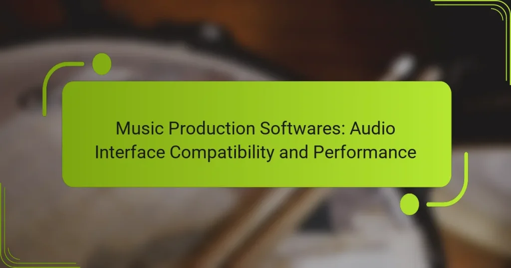 Music Production Softwares: Audio Interface Compatibility and Performance