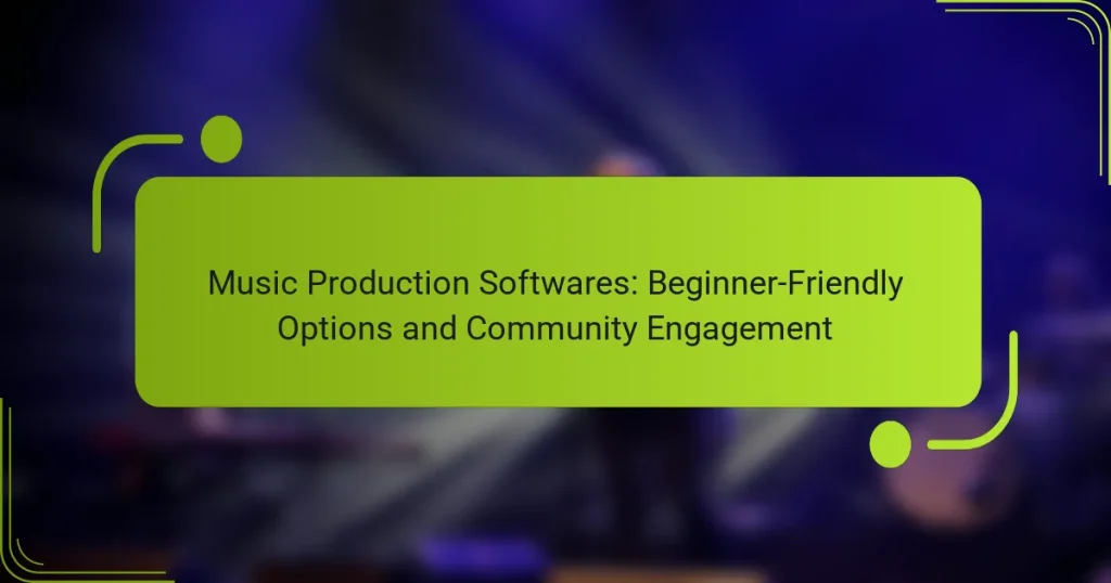 Music Production Softwares: Beginner-Friendly Options and Community Engagement