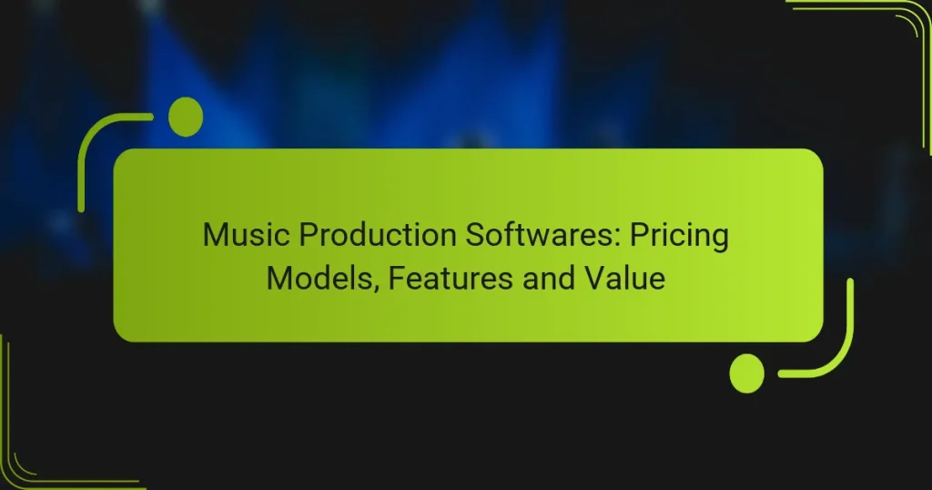 Music Production Softwares: Pricing Models, Features and Value