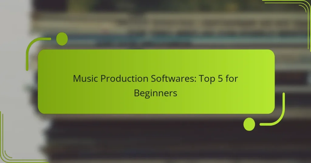 Music Production Softwares: Top 5 for Beginners