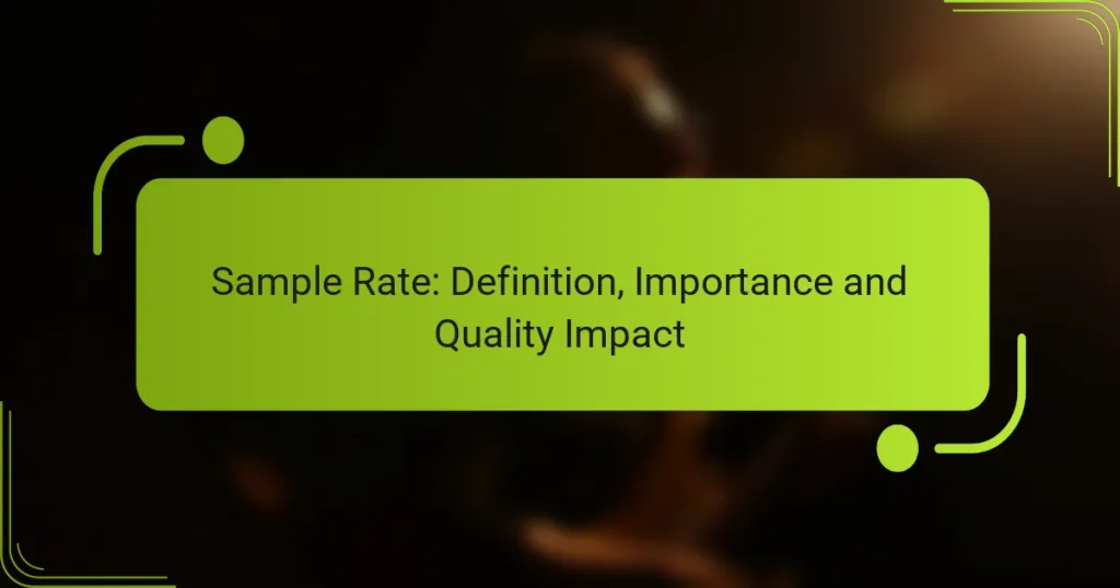 Sample Rate: Definition, Importance and Quality Impact