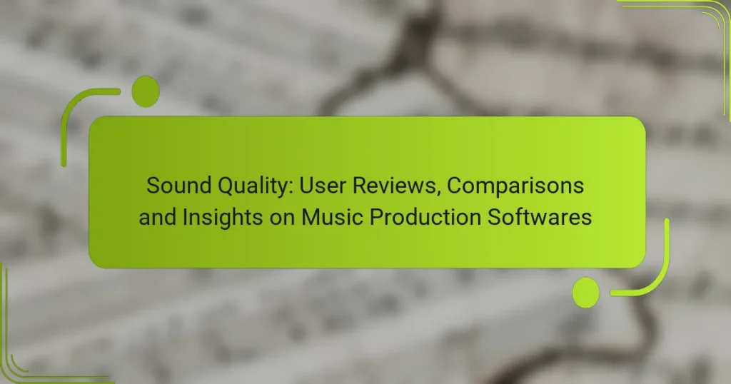 Sound Quality: User Reviews, Comparisons and Insights on Music Production Softwares