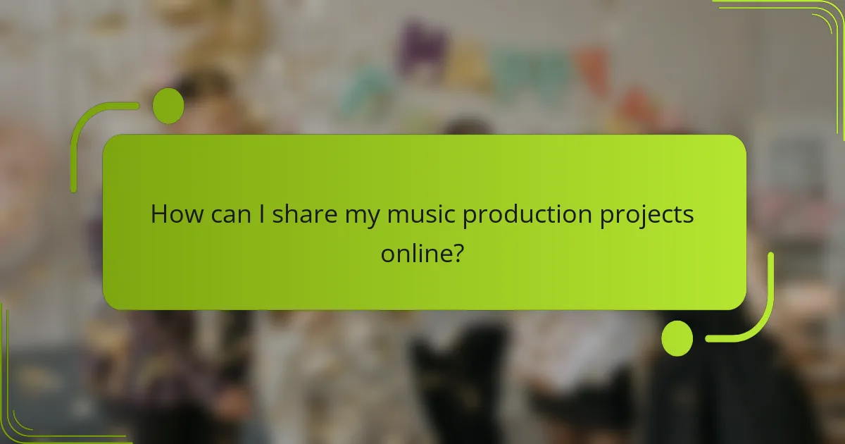 How can I share my music production projects online?