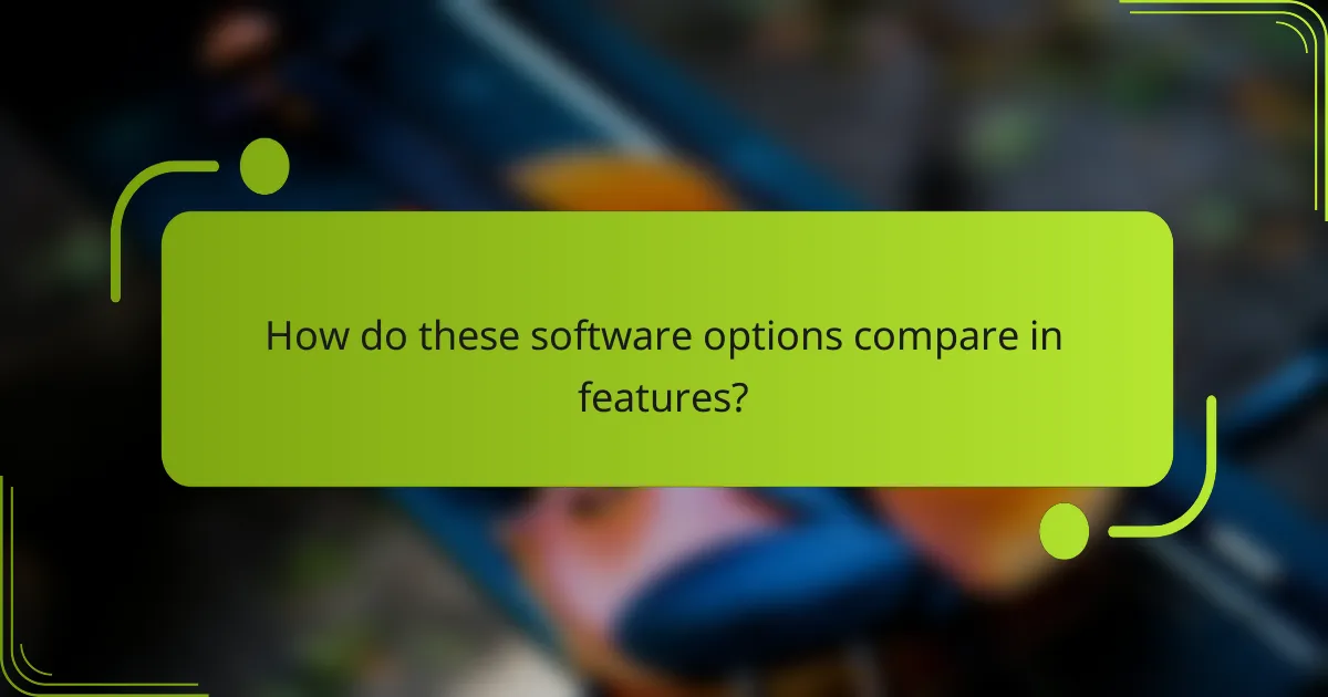 How do these software options compare in features?