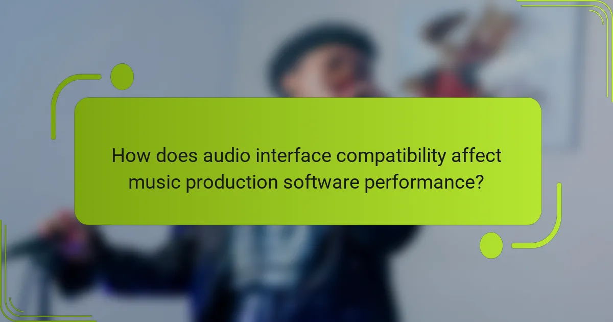 How does audio interface compatibility affect music production software performance?