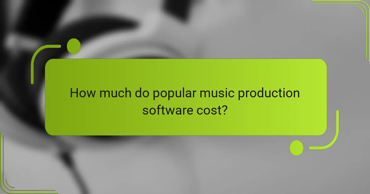 How much do popular music production software cost?