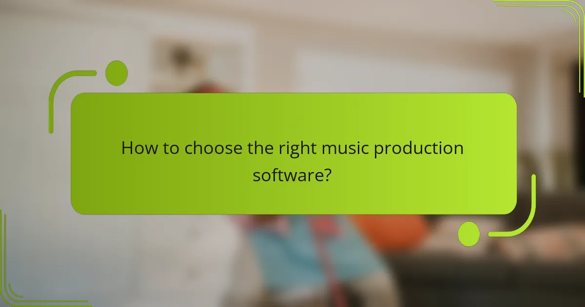 How to choose the right music production software?