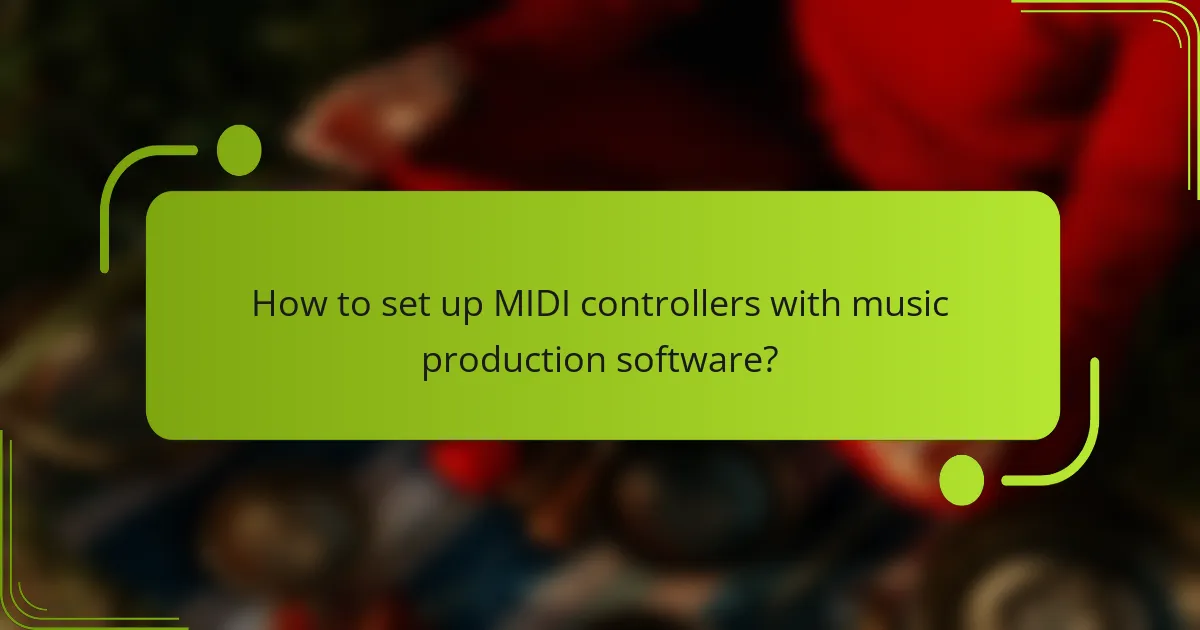 How to set up MIDI controllers with music production software?