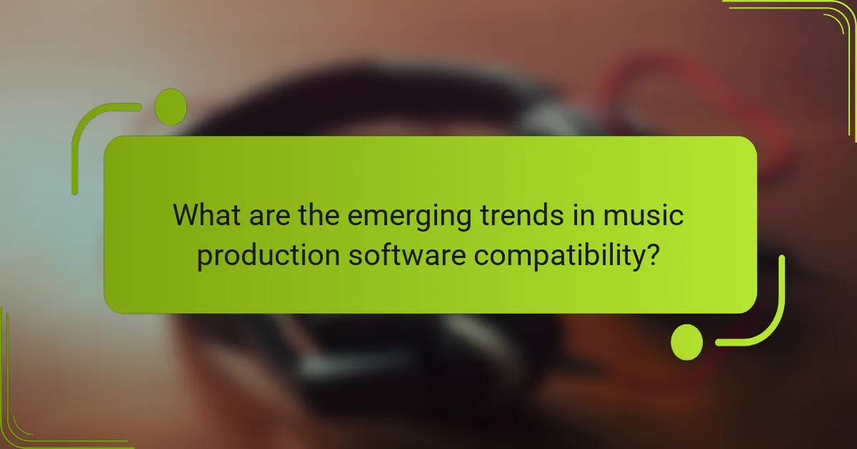 What are the emerging trends in music production software compatibility?