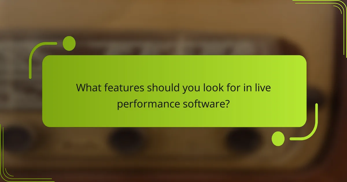 What features should you look for in live performance software?