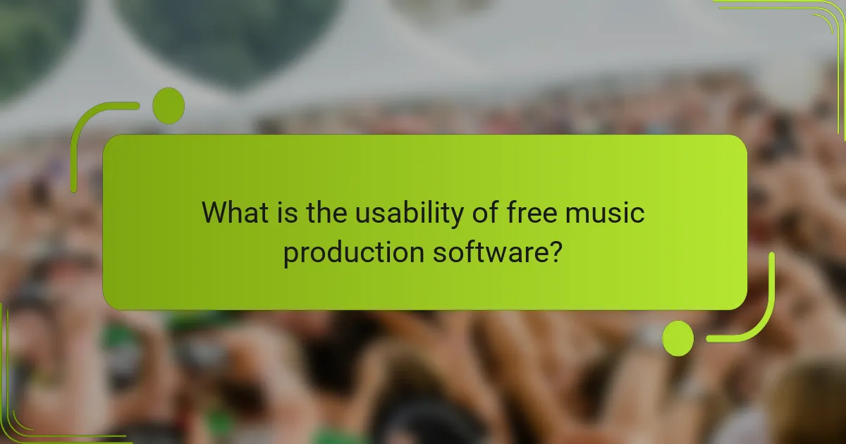 What is the usability of free music production software?