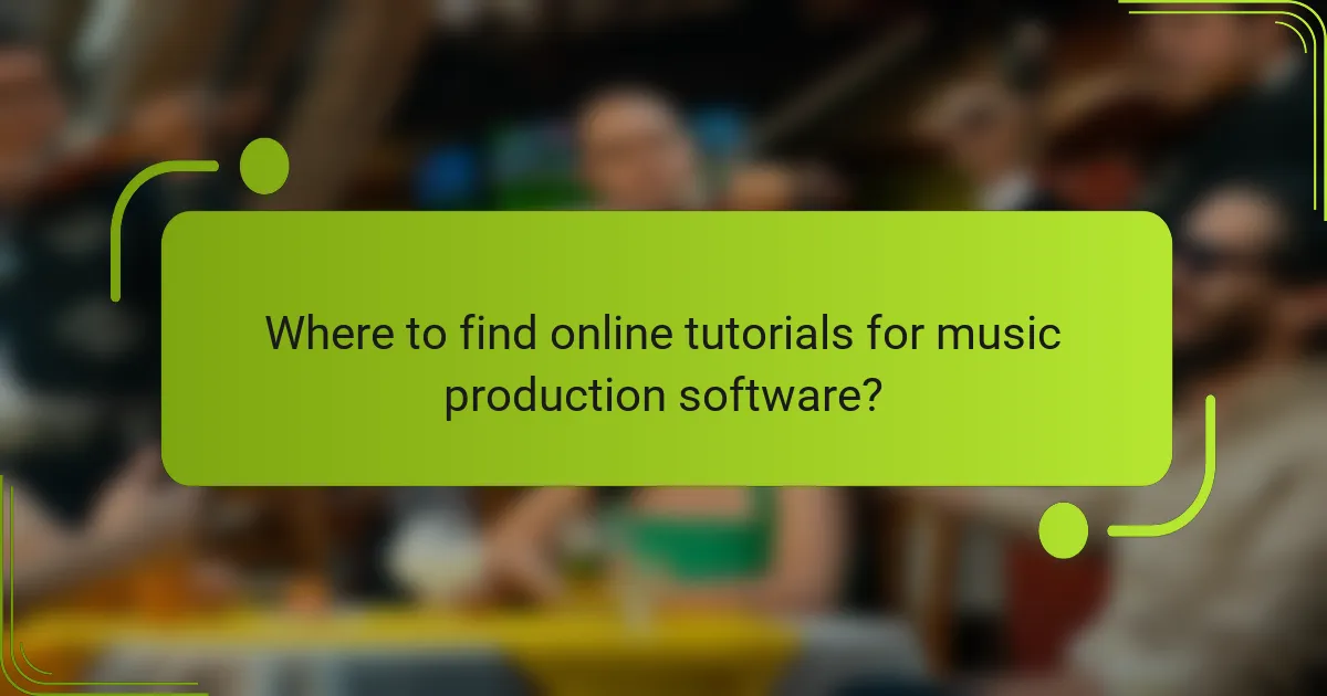 Where to find online tutorials for music production software?