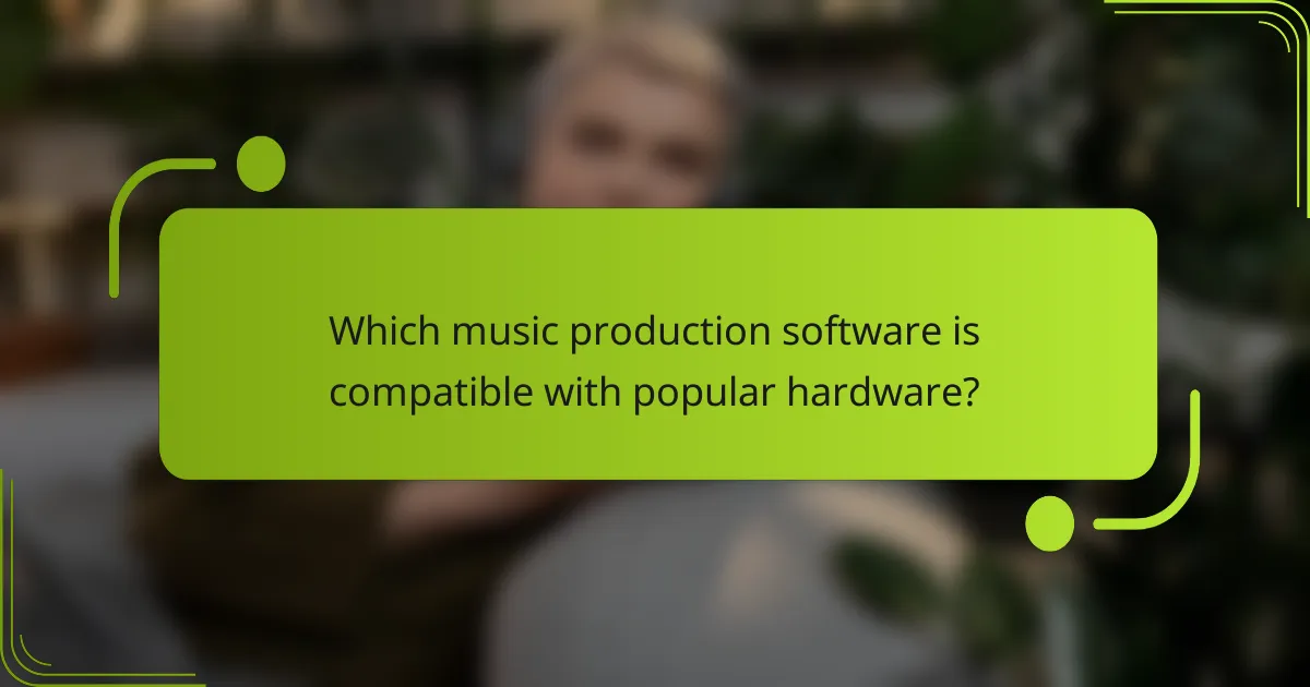 Which music production software is compatible with popular hardware?